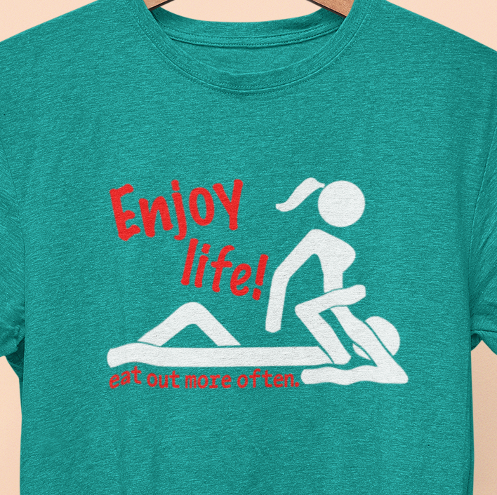 Enjoy Life, Eat Out More Often T-Shirt