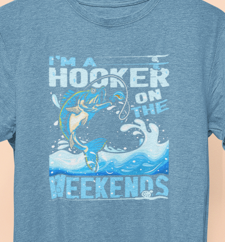 I'm a Hooker On The Weekends, Fishing T-shirt