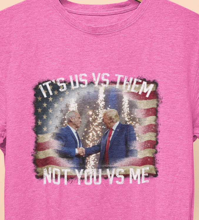 It's Us VS Them, Not You VS Me T-Shirt