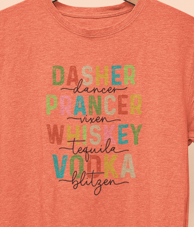 Dasher, Dancer, Prancer, Vixen, Whiskey, Tequila, Vodka, Blitzen Christmas T-shirt
