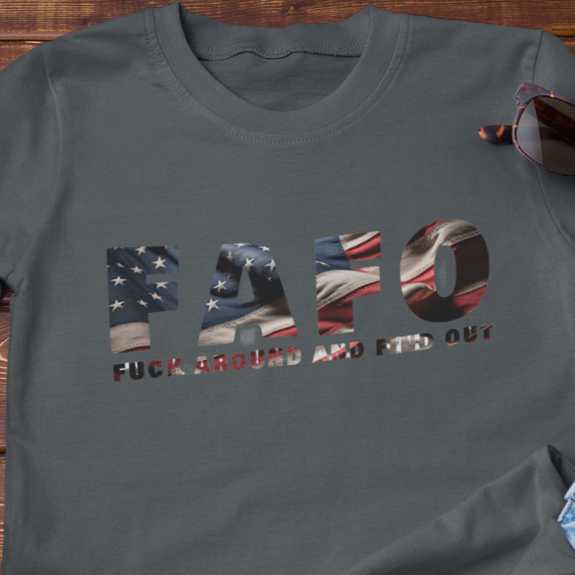 FAFO Cotton T-shirt with American Flag, Funny shirt, patriotic, don't mess with me, i mean business, conservative, right wing, protect yourself, Casual Black Grey