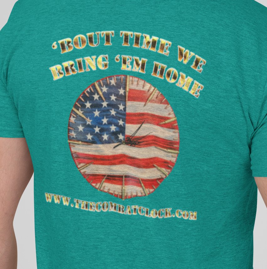 Combat Clock's "'BOUT TIME WE BRING 'EM HOME' T-SHIRT