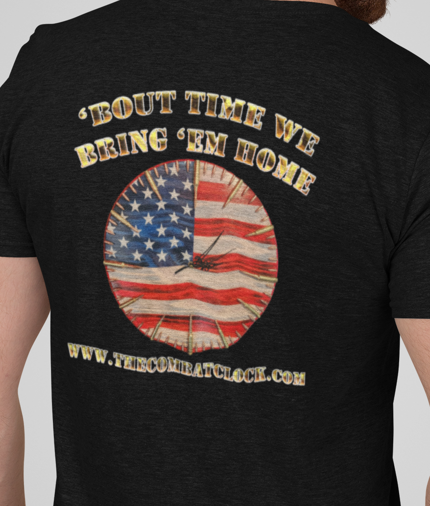 Combat Clock's "'BOUT TIME WE BRING 'EM HOME' T-SHIRT