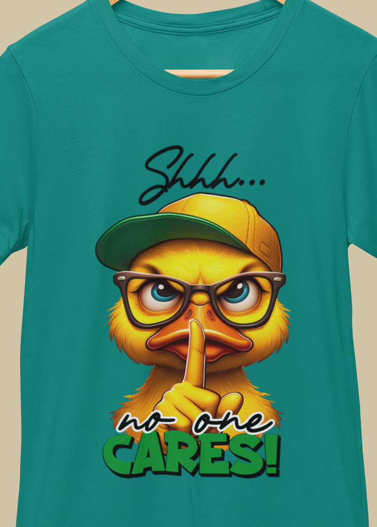 Shhhh No One Cares T-Shirt