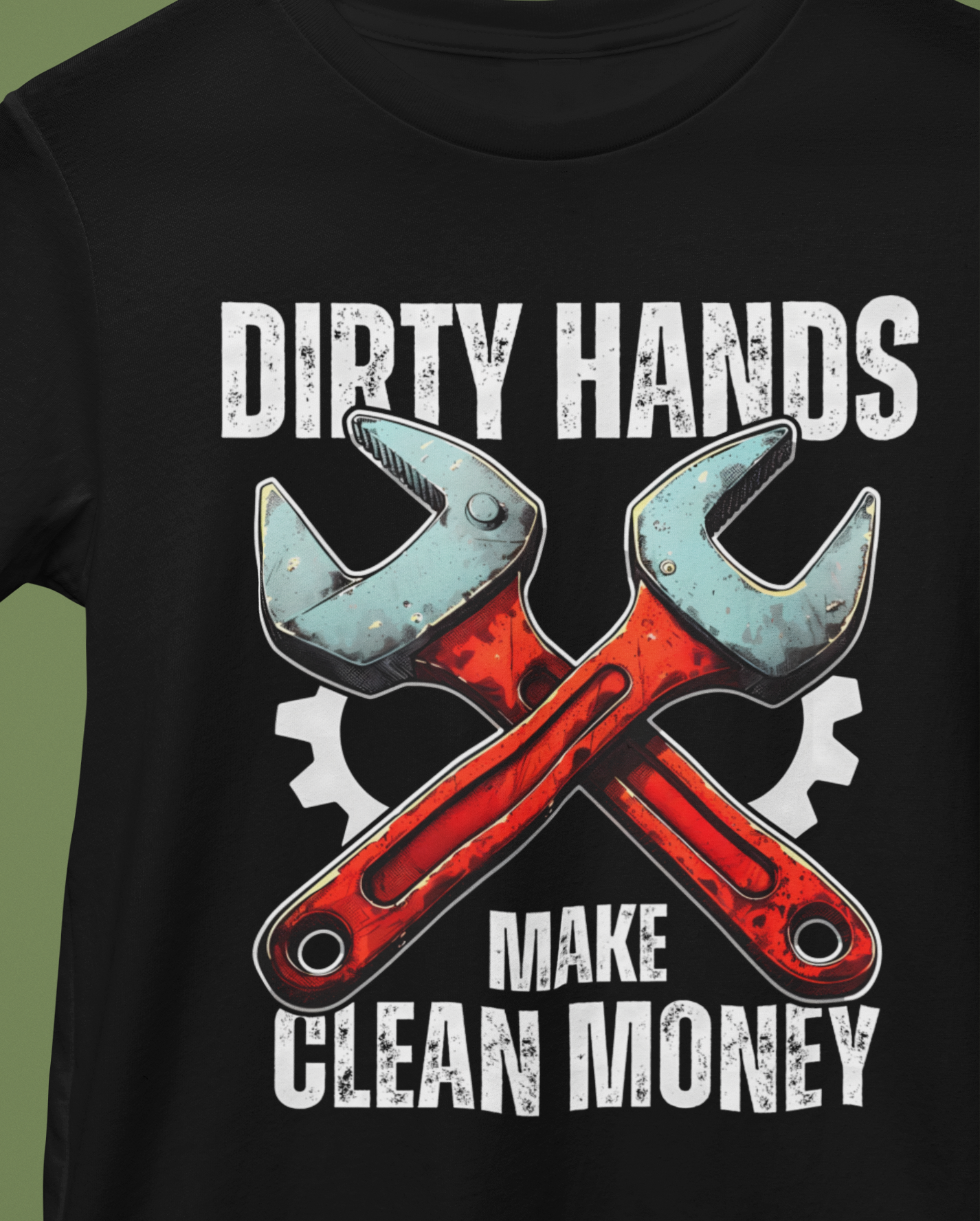 Dirty Hands, Make Clean Money T-Shirt