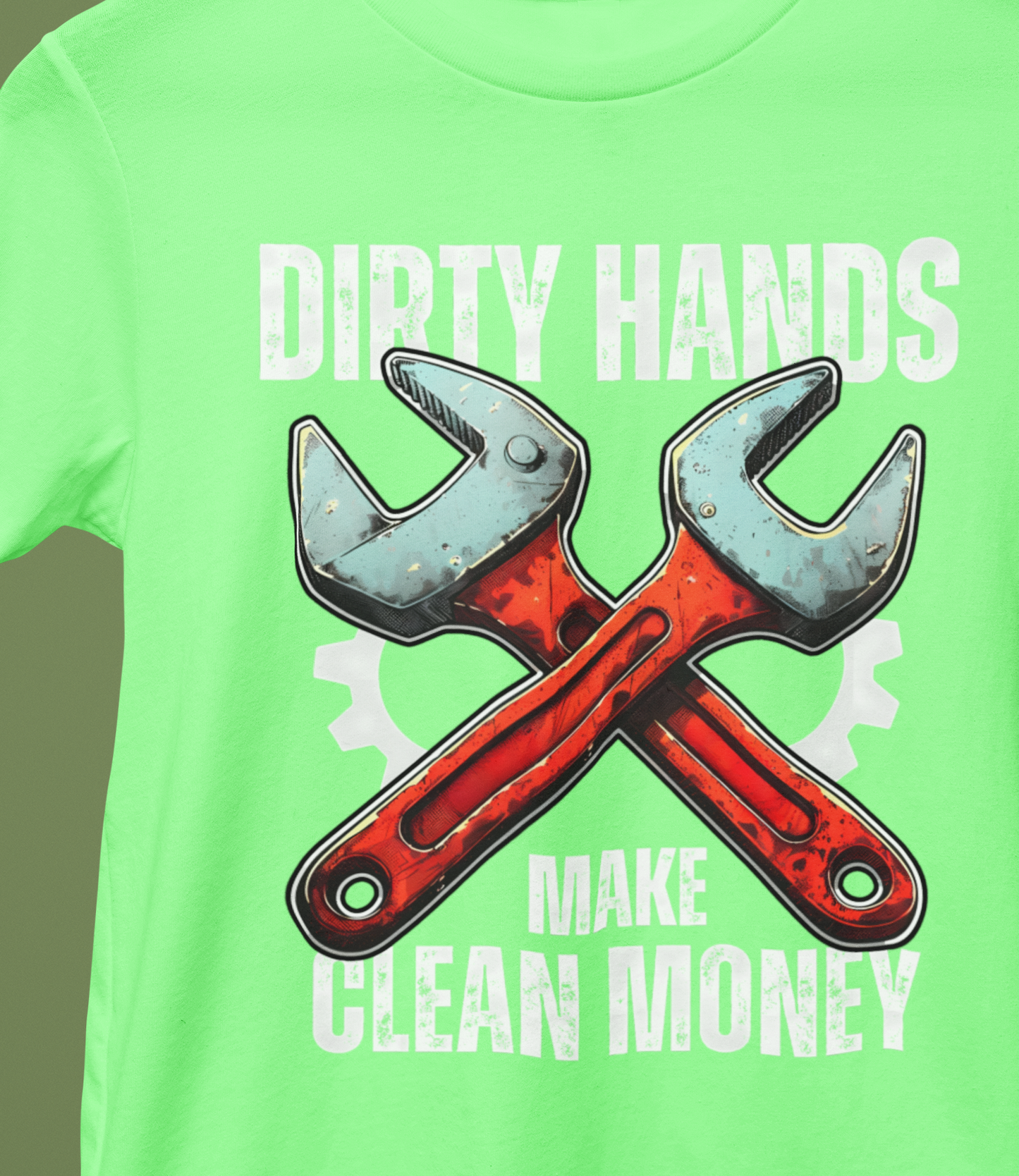 Dirty Hands, Make Clean Money T-Shirt