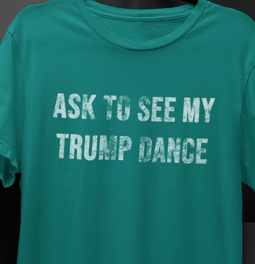 Ask to See My Dance T-Shirt,