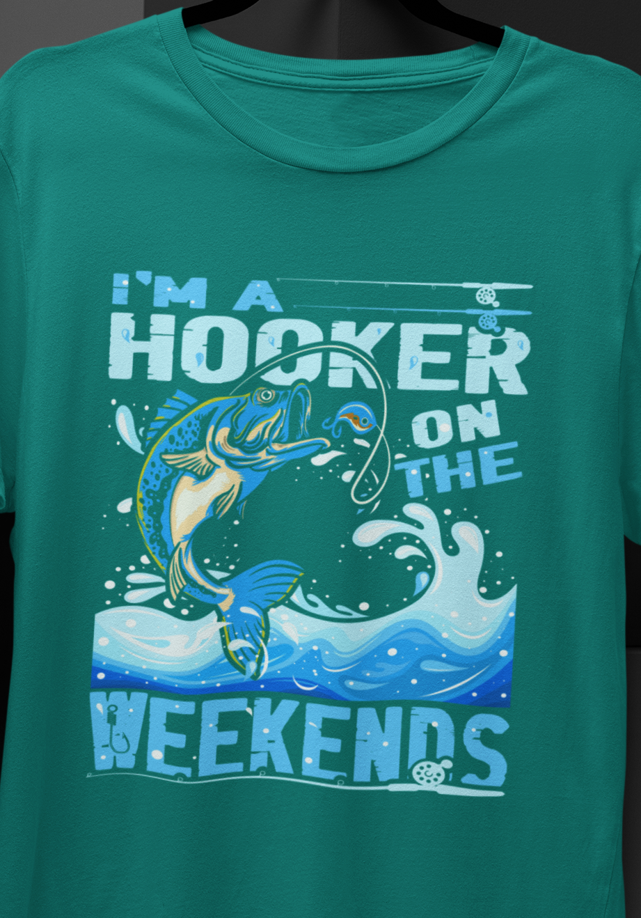 I'm a Hooker On The Weekends, Fishing T-shirt