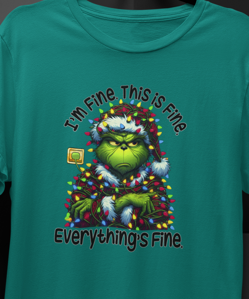 I'm Fine, This is Fine, Everything is fine! Grinchy Christmas T-shirt