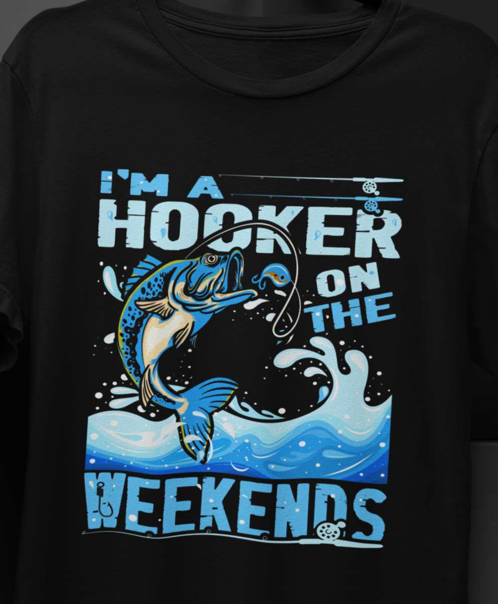 I'm a Hooker On The Weekends, Fishing T-shirt