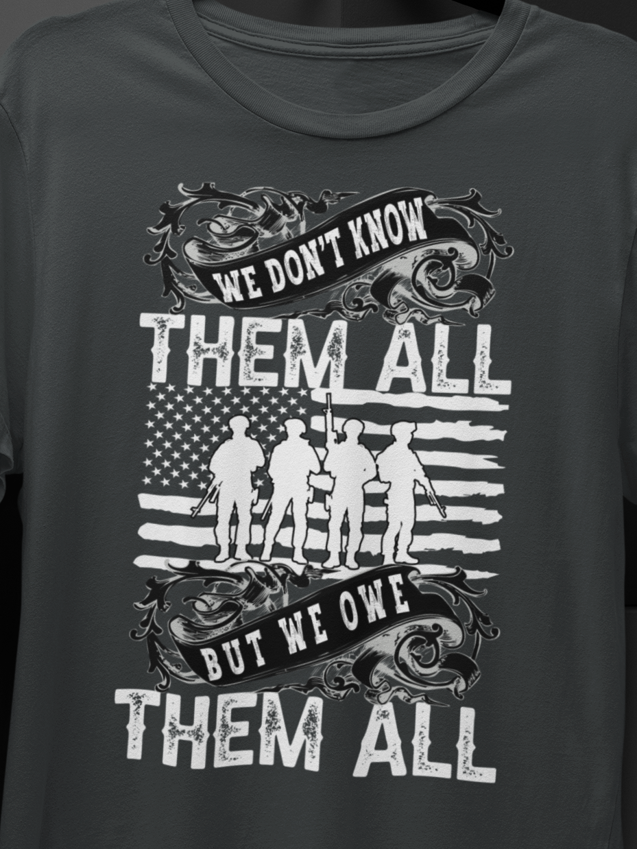 We Don't Know Them All But We Owe Them All T-SHIRT