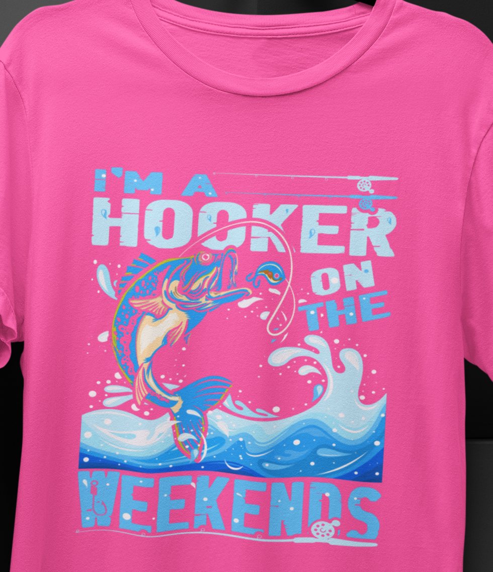 I'm a Hooker On The Weekends, Fishing T-shirt