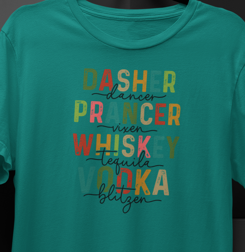 Dasher, Dancer, Prancer, Vixen, Whiskey, Tequila, Vodka, Blitzen Christmas T-shirt