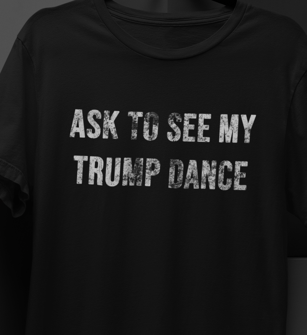 Ask to See My Dance T-Shirt,