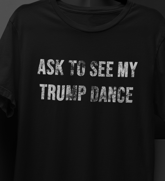 Ask to See My Dance T-Shirt,