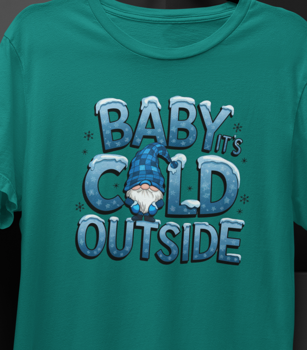 Baby It's cold outside T-shirt