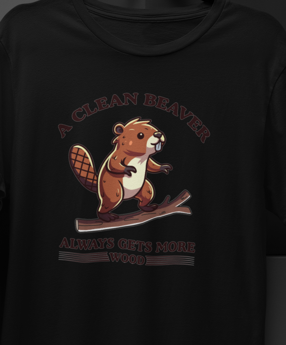 Clean Beaver Always Gets More Wood T-shirt