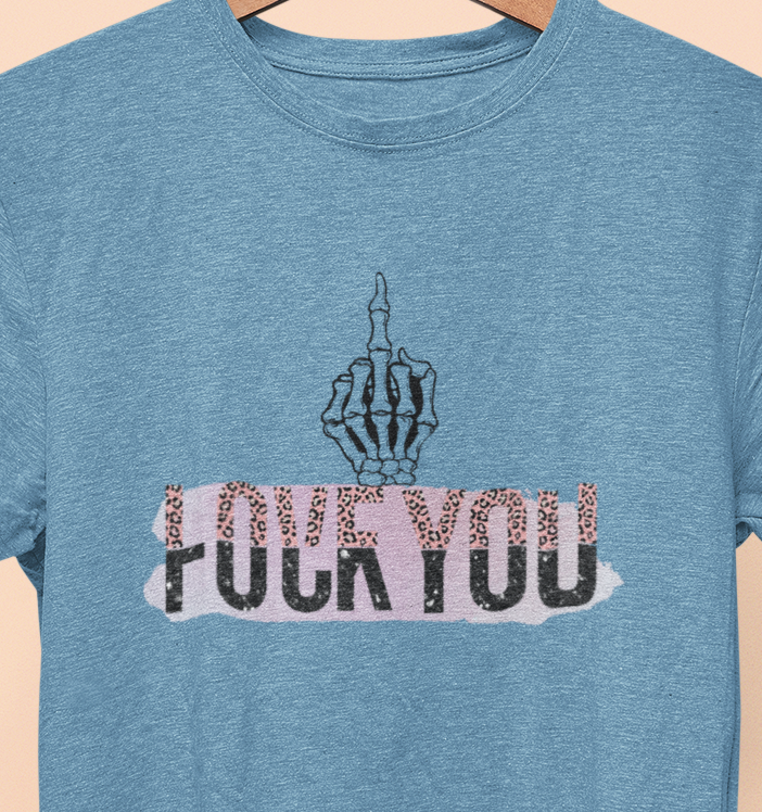 Love You F%$# You  T-shirt