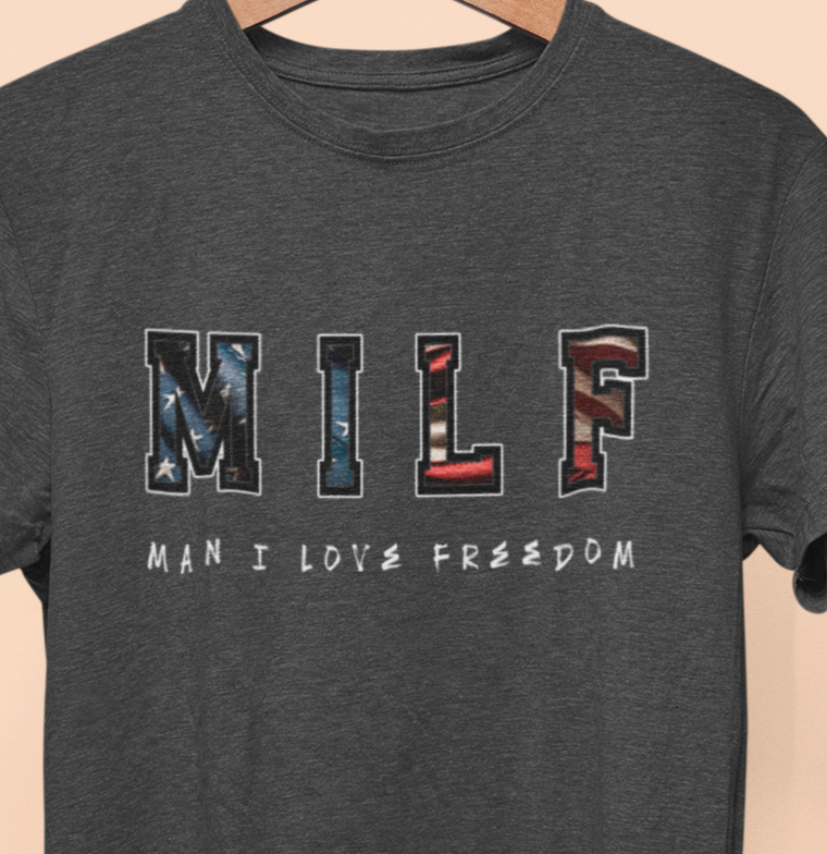 MILF, MAN I LOVE FREEDOM T-Shirt