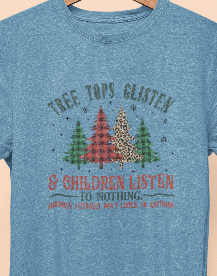 Tree Tops Glisten & Children Listen, to Nothing T-shirt