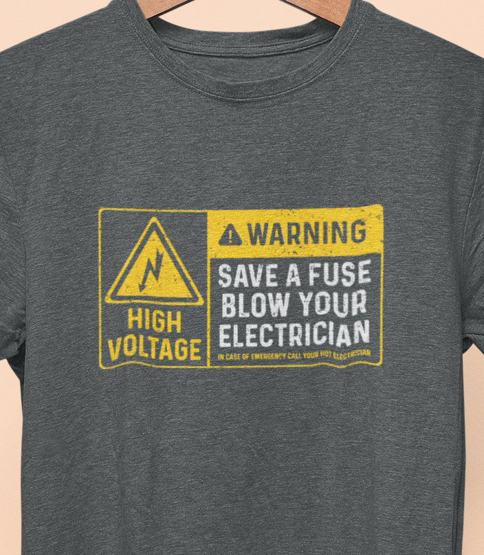 Save a fuse, B&^% a Electrician, Menswear Tops