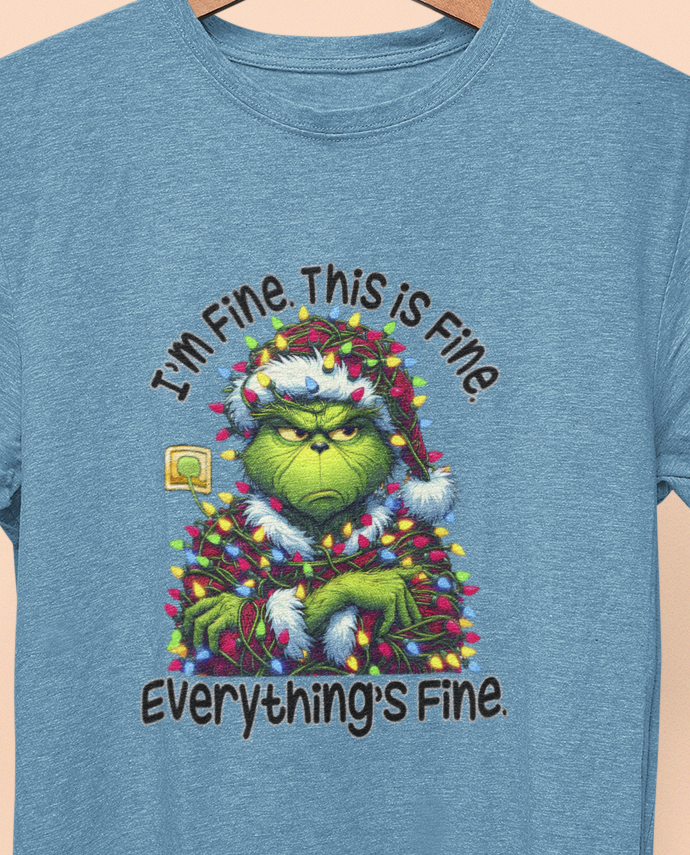 I'm Fine, This is Fine, Everything is fine! Grinchy Christmas T-shirt