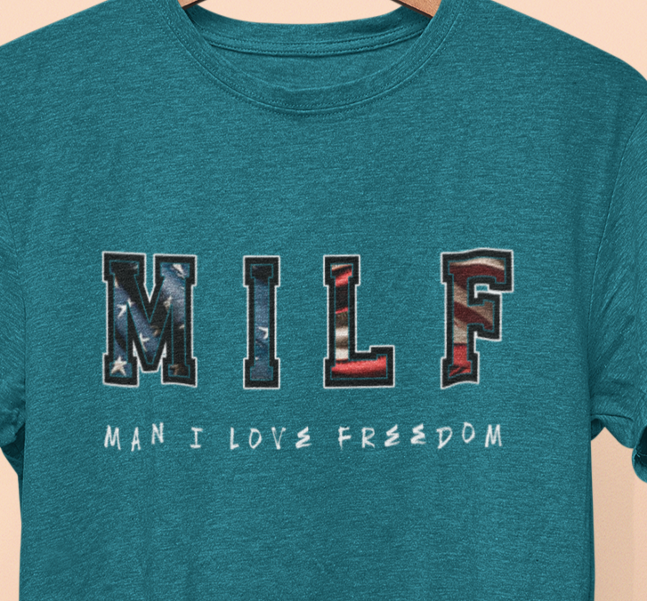 MILF, MAN I LOVE FREEDOM T-Shirt