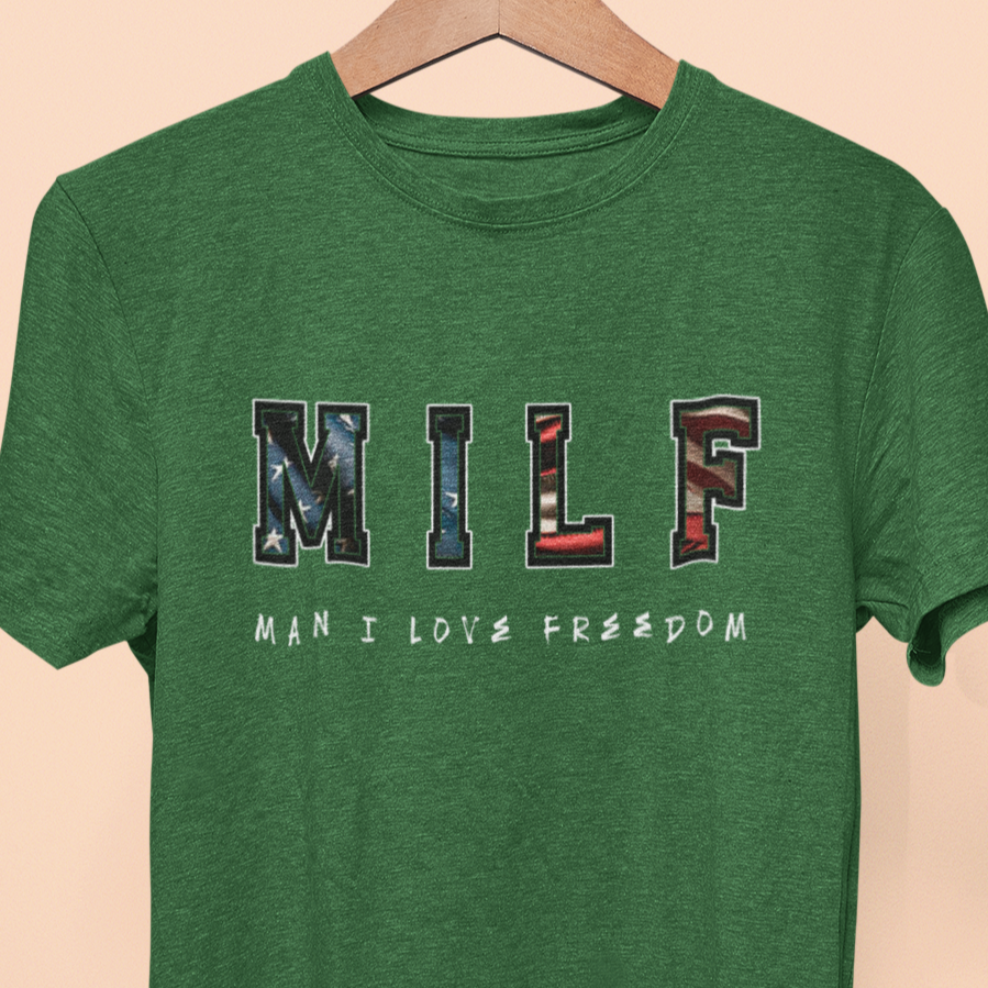 MILF, MAN I LOVE FREEDOM T-Shirt