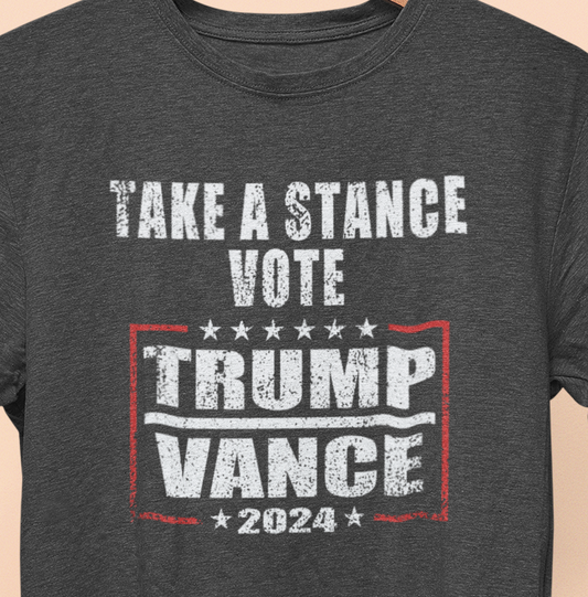 Take a Stance Vote Trump Vance 2024  T-Shirt