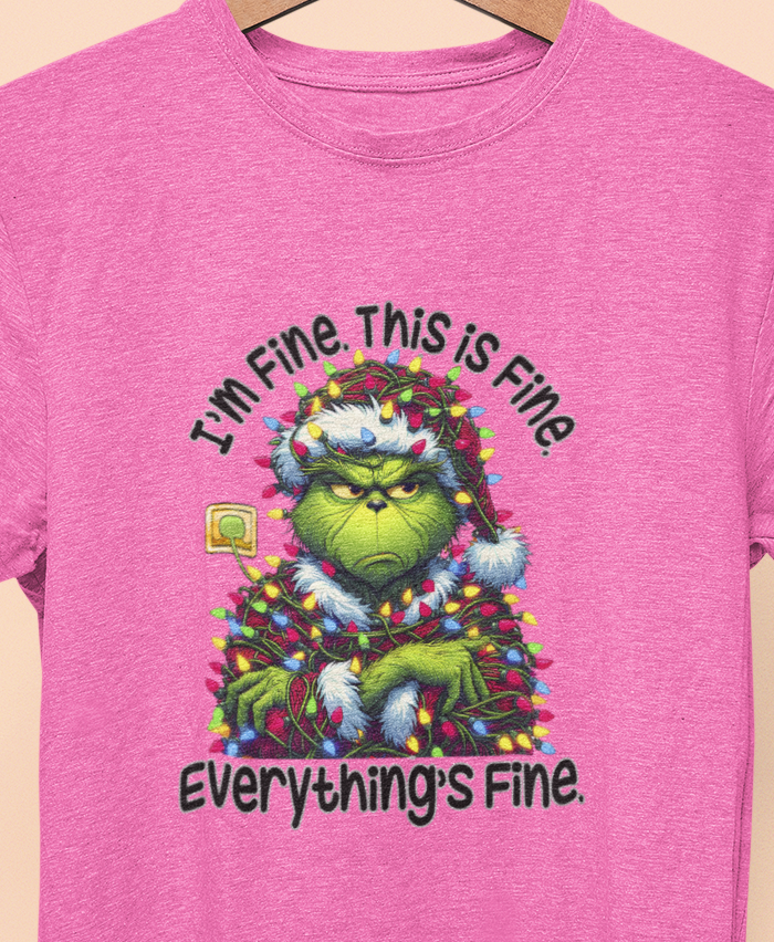 I'm Fine, This is Fine, Everything is fine! Grinchy Christmas T-shirt