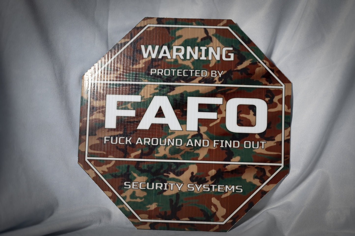 FAFO Sublimated Vinyl Yard signs, 11 3/4" Octagon, with a variety of patterns available, Patriotic, Humorous, Funny, Security. Sturdy