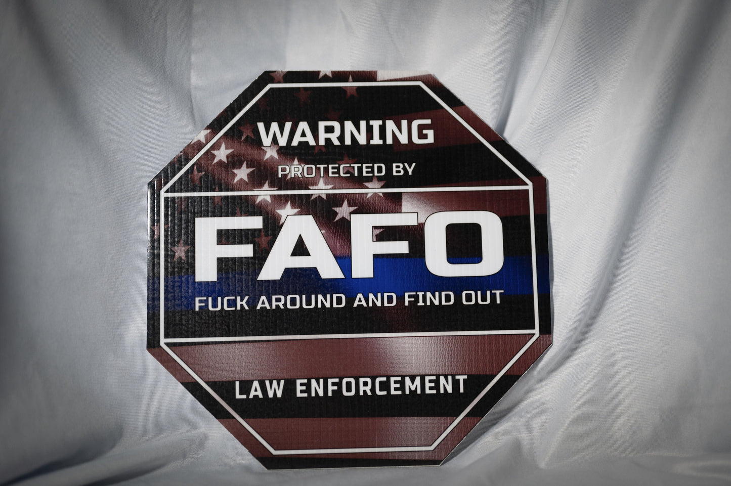 FAFO Sublimated Vinyl Yard signs, 11 3/4" Octagon, with a variety of patterns available, Patriotic, Humorous, Funny, Security.  Sturdy