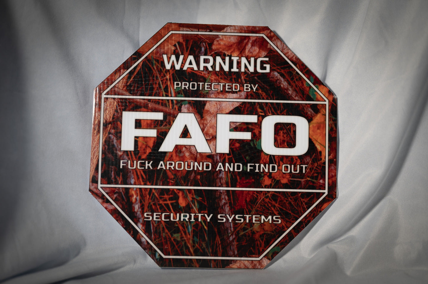 FAFO Sublimated Vinyl Yard signs, 11 3/4" Octagon, with a variety of patterns available, Patriotic, Humorous, Funny, Security. Sturdy